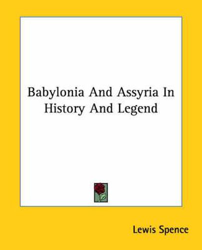 Cover image for Babylonia and Assyria in History and Legend