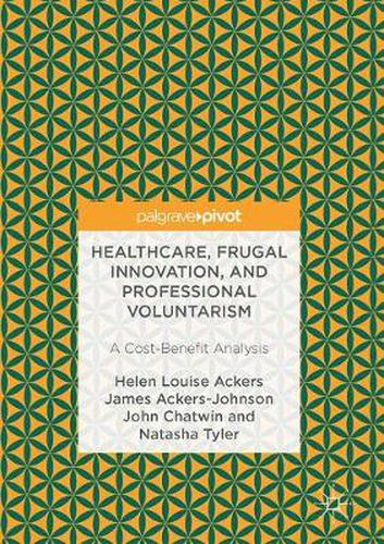 Cover image for Healthcare, Frugal Innovation, and Professional Voluntarism: A Cost-Benefit Analysis