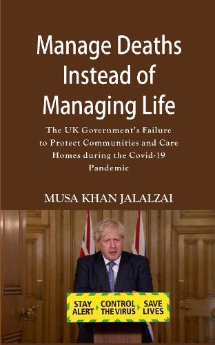 Cover image for Manage Deaths Instead of Managing Life: The UK Government's Failure to Protect Communities and Care Homes during the Covid-19 Pandemic