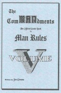 Cover image for The ComMANsments; The Official Guide Book to Man Rules, Volume V