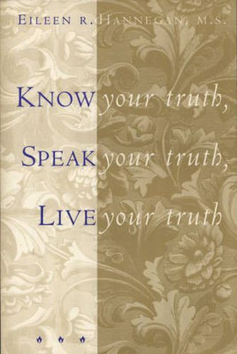 Cover image for Know Your Truth, Speak Your Truth, Live Your Truth