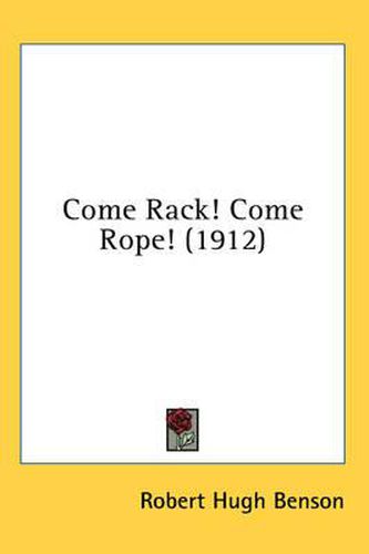 Cover image for Come Rack! Come Rope! (1912)