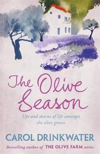 Cover image for The Olive Season: By The Author of the Bestselling The Olive Farm