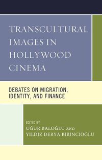 Cover image for Transcultural Images in Hollywood Cinema: Debates on Migration, Identity, and Finance