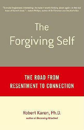 The Forgiving Self: The Road from Resentment to Connection