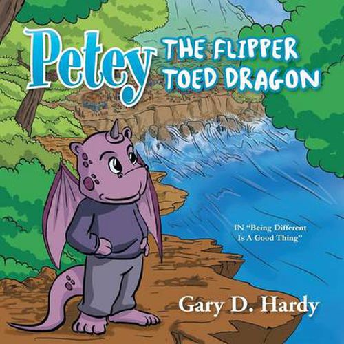 Cover image for Petey the Flipper Toed Dragon: In Being Different Is a Good Thing