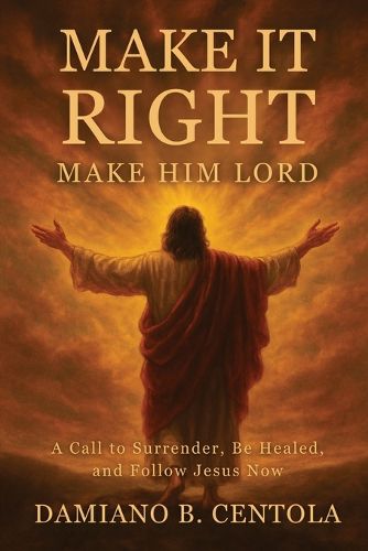 Cover image for Make It Right-Make Him Lord