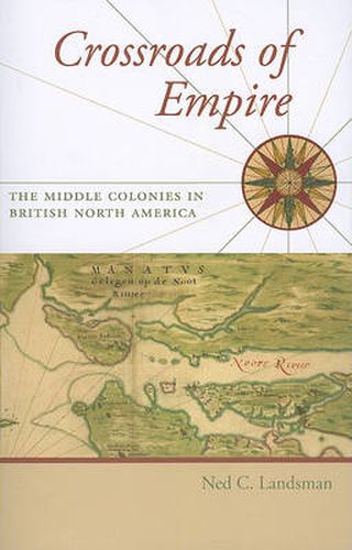 Cover image for Crossroads of Empire: The Middle Colonies in British North America