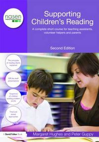 Cover image for Supporting Children's Reading: A Complete Short Course for Teaching Assistants, Volunteer Helpers and Parents