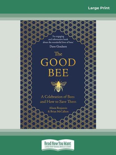 Cover image for The Good Bee: A Celebration of Bees and How to Save Them