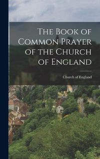 Cover image for The Book of Common Prayer of the Church of England