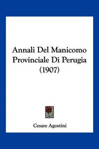 Cover image for Annali del Manicomo Provinciale Di Perugia (1907)