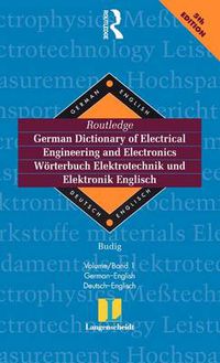 Cover image for Routledge German Dictionary of Electrical Engineering and Electronics Worterbuch Elektrotechnik and Elektronik Englisch: Vol 1: German-English/Deutsch-Englisch 6th edition