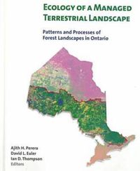 Cover image for Ecology of a Managed Terrestrial Landscape: Patterns and Processes of Forest Landscapes in Ontario