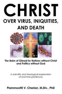 Cover image for Christ Over Virus, Iniquities and Death