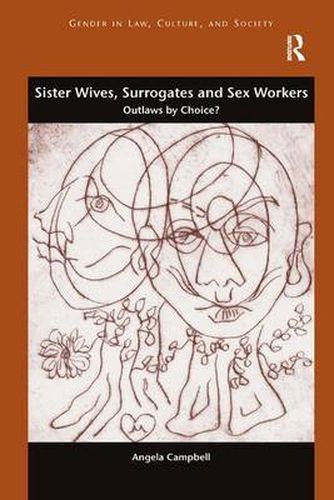 Cover image for Sister Wives, Surrogates and Sex Workers: Outlaws by Choice?