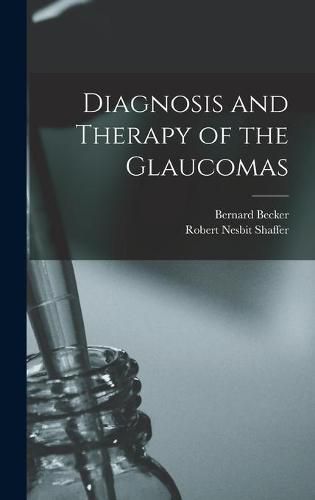 Cover image for Diagnosis and Therapy of the Glaucomas