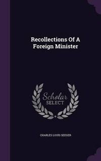 Cover image for Recollections of a Foreign Minister