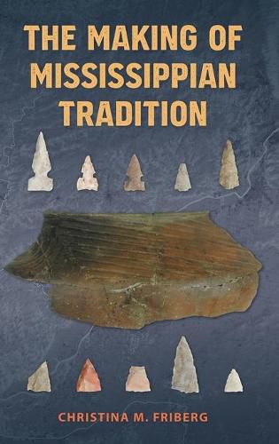 Cover image for The Making of Mississippian Tradition