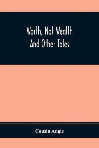 Cover image for Worth, Not Wealth: And Other Tales