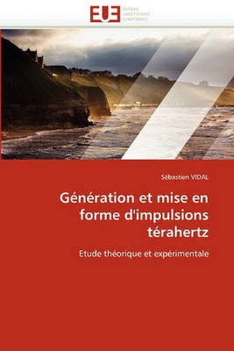Cover image for Generation Et Mise En Forme D'impulsions Terahertz