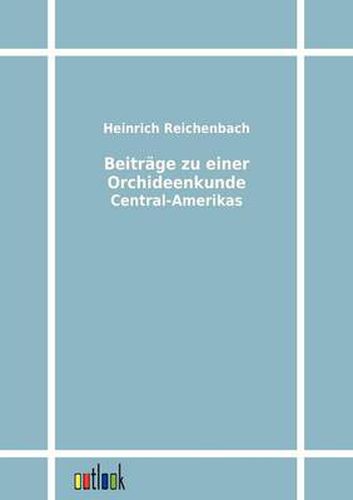 Cover image for Beitrage zu einer Orchideenkunde Central-Amerikas