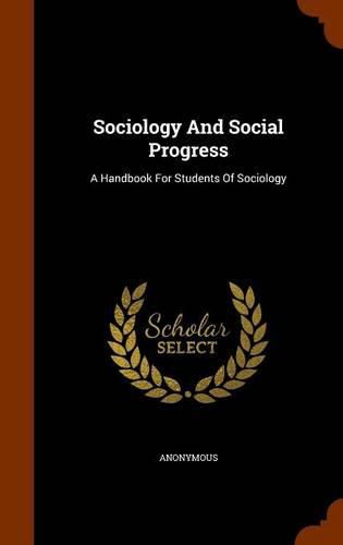 Cover image for Sociology and Social Progress: A Handbook for Students of Sociology