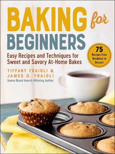 Cover image for Baking for Beginners: Easy Recipes and Techniques for Sweet and Savory At-Home Bakes