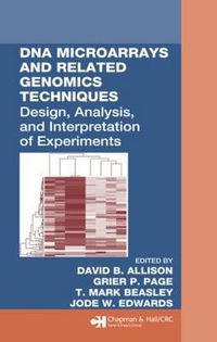 Cover image for DNA Microarrays and Related Genomics Techniques: Design, Analysis, and Interpretation of Experiments