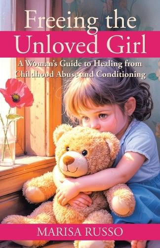 Cover image for Freeing the Unloved Girl