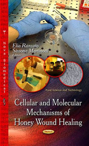 Cover image for Cellular & Molecular Mechanisms of Honey Wound Healing