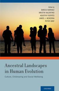Cover image for Ancestral Landscapes in Human Evolution: Culture, Childrearing and Social Wellbeing