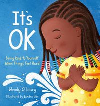 Cover image for It's OK: Being Kind to Yourself When Things Feel Hard