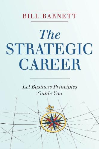 Cover image for The Strategic Career: Let Business Principles Guide You