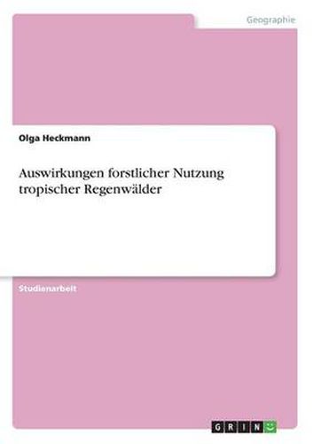 Cover image for Auswirkungen forstlicher Nutzung tropischer Regenwalder