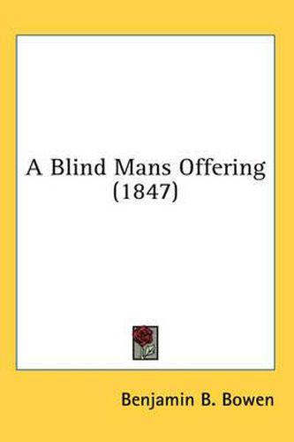 Cover image for A Blind Mans Offering (1847)