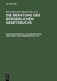 Cover image for Einfuhrungsgesetz Zum Burgerlichen Gesetzbuch Und Nebengesetze: (Zivilprozessordnung, Konkursordnung Und Gesetz UEber Die Angelegenheiten Der Freiwilligen Gerichtsbarkeit)