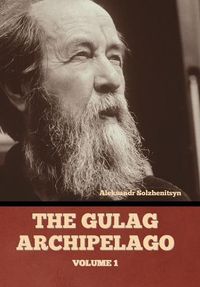 Cover image for The Gulag Archipelago Volume 1