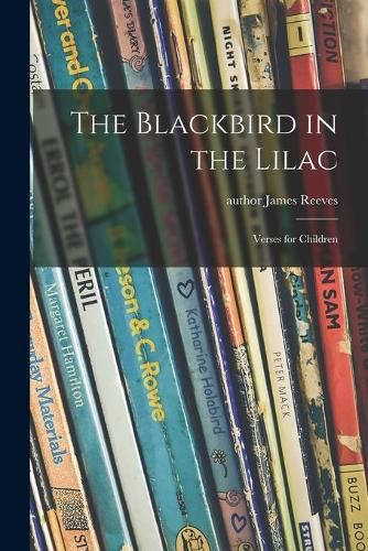 Cover image for The Blackbird in the Lilac: Verses for Children