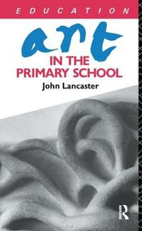 Cover image for Art in the Primary School