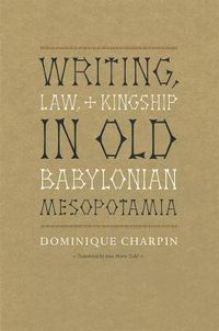 Cover image for Writing, Law, and Kingship in Old Babylonian Mesopotamia