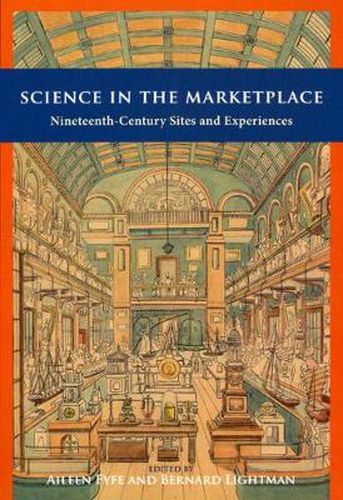 Cover image for Science in the Marketplace: Nineteenth-century Sites and Experiences