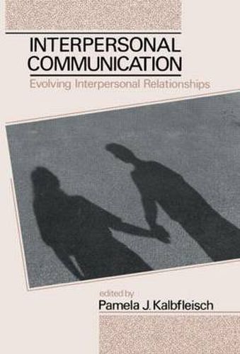Cover image for Interpersonal Communication: Evolving Interpersonal Relationships