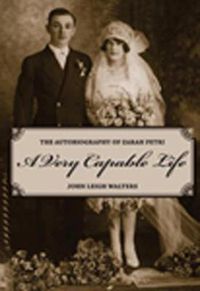 Cover image for A Very Capable Life: The Autobiography of Zarah Petri