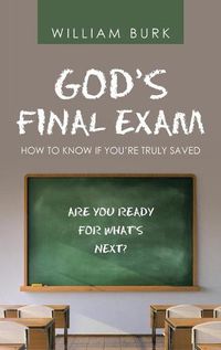 Cover image for God's Final Exam: How to Know If You'Re Truly Saved