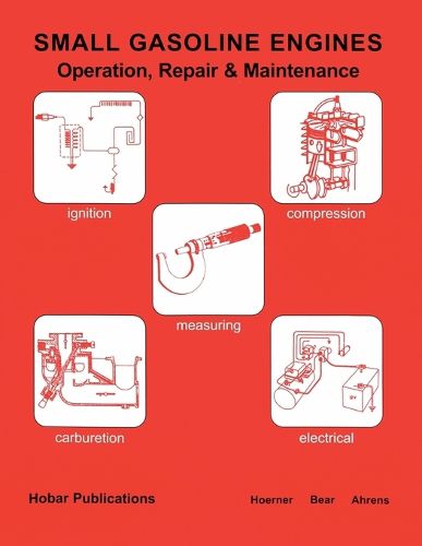 Cover image for Small Gasoline Engines: Operation, Repair & Maintenance