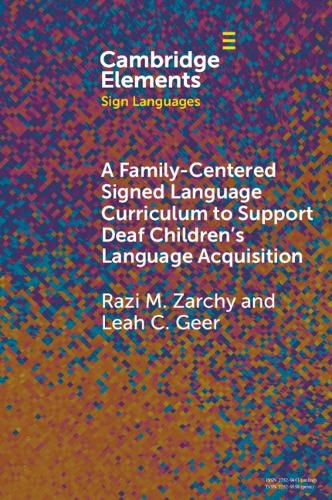 Cover image for A Family-Centered Signed Language Curriculum to Support Deaf Children's Language Acquisition