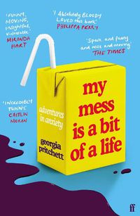 Cover image for My Mess Is a Bit of a Life: Adventures in Anxiety