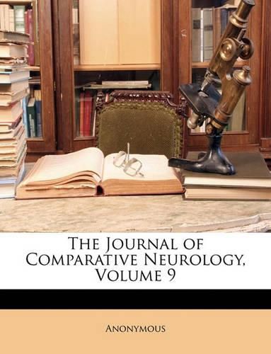 Cover image for The Journal of Comparative Neurology, Volume 9