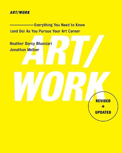 Cover image for Art/Work - Revised & Updated: Everything You Need to Know (and Do) As You Pursue Your Art Career